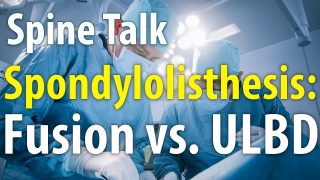 Spondylolisthesis Fusion vs ULBD