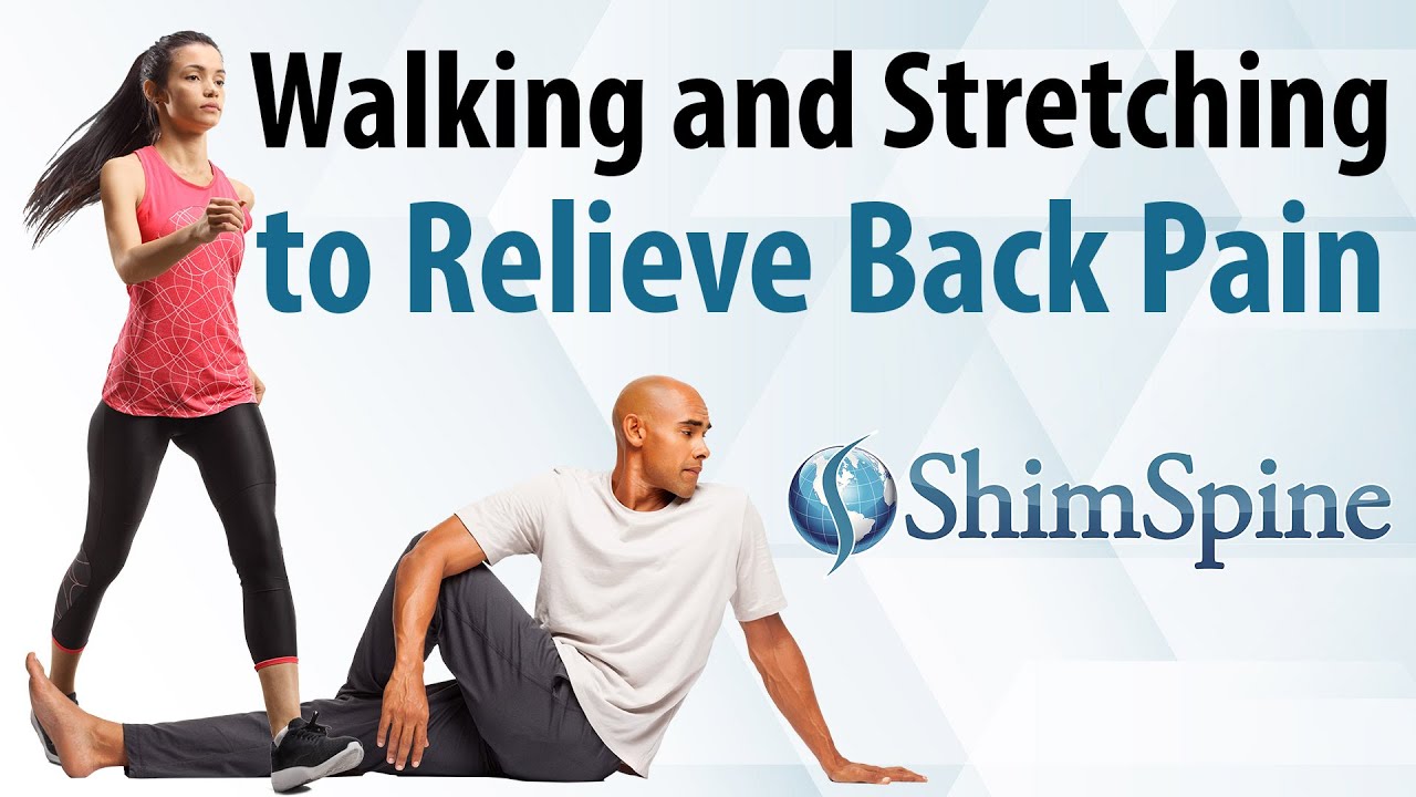 Walking and Stretching to Relieve Back Pain ShimSpine